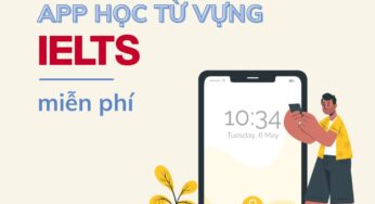 Học mọi lúc mọi nơi với 4 apps học từ vựng IELTS miễn phí “cực xịn”