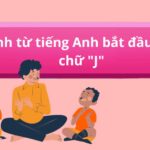Tổng hợp 50+ từ tiếng Anh bắt đầu bằng chữ “J” phổ biến nhất