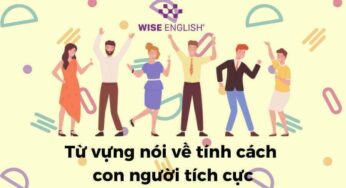 TỔNG HỢP TỪ VỰNG VỀ TÍNH CÁCH CON NGƯỜI TRONG TIẾNG ANH
