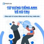 Tổng hợp từ vựng tiếng Anh về vũ trụ, thiên văn đầy đủ nhất