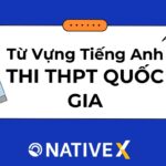 TỪ VỰNG TIẾNG ANH THI THPT QUỐC GIA