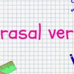 Top các mẹo học các cụm phrasal verb thường gặp cực nhanh