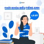 Thời khóa biểu tiếng Anh: Ý nghĩa, template và cách tự tạo đơn giản!