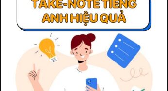 [PREP’S SHARING] Take note tiếng Anh hiệu quả cùng 4 phương pháp dễ áp dụng!