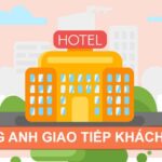 100+ Mẫu câu tiếng Anh giao tiếp khách sạn thông dụng nhất