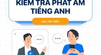 10+ app kiểm tra phát âm tiếng Anh uy tín nhất 2023