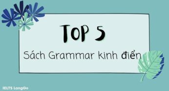 5 cuốn sách Grammar kinh điển – Muốn giỏi ngữ pháp tiếng Anh phải có