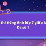 Tổng hợp đề thi tiếng Anh lớp 7 mới nhất theo chương trình Global Success (có đáp án)