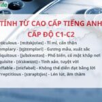 Bộ 100+ từ vựng tiếng Anh cao cấp, từ vựng trình độ C1-C2
