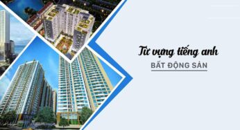 94+ Từ vựng tiếng Anh chuyên ngành bất động sản