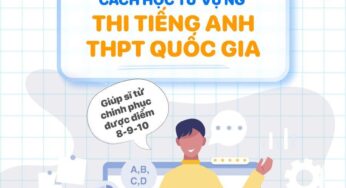 Mách bạn 4 cách học từ vựng tiếng Anh thi THPT Quốc gia hiệu quả!