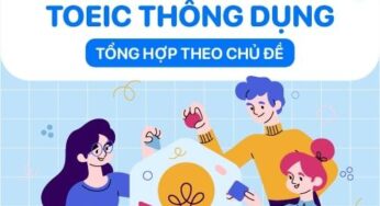 Tổng hợp các từ vựng part 1 TOEIC thông dụng theo chủ đề