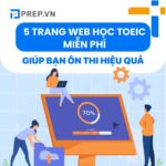 Top 5 trang web học TOEIC miễn phí giúp bạn ôn thi hiệu quả tại nhà